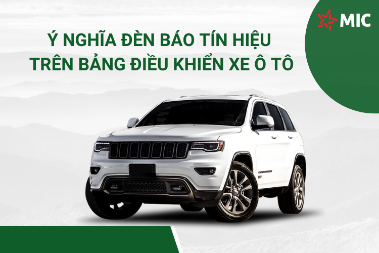 Ý nghĩa các đèn báo tín hiệu trên bảng điều khiển xe ô tô